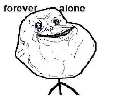 forever alone